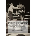 Punch Drunk: looking for the world's greatest boxer