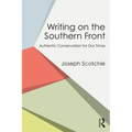 Writing on the Southern Front: Authentic Conservatism for Our Times