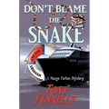 Don't Blame The Snake: A Margo Fortier Mystery