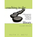 Coaching in the Library: A Management Strategy for Achieving Excellence