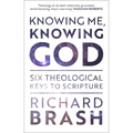 Knowing Me, Knowing God: Six Theological Keys to Scripture