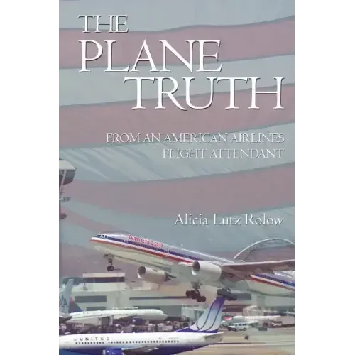 The Plane Truth From An American Airlines Flight Attendant