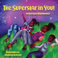 The Superstar in You: Affirmations for Children of Color