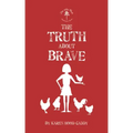 The Truth about Brave: The Wild Place Adventure Series