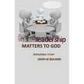 Leadership Matters to God