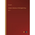 A Select Collection of Old English Plays: Vol. V