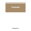 Pantographia; containing accurate copies of all the known alphabets in the world; together with an English explanation of the peculiar force or power