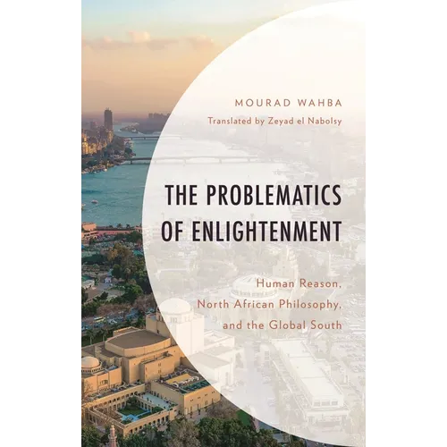 Problematics of Enlightenment: Human Reason, North African Philosophy, and the Global South