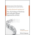 The Wiley Blackwell Handbook of the Psychology of Positivity and Strengths-Based Approaches at Work