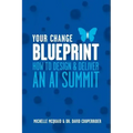 Your Change Blueprint: How To Design & Deliver An AI Summit