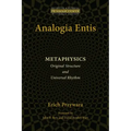 Analogia Entis: Metaphysics: Original Structure and Universal Rhythm