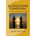 La Felicidad Conyugal (Spanish Edition)