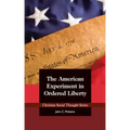 The American Experiment in Ordered Liberty