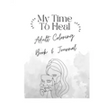 My Time To Heal: Adult Coloring Book & Journal