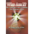 Who Am I?: The Supreme Understanding (the Anatomy of Ego)