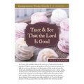 Taste and See That the Lord Is Good Study Guide