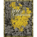 Joy in Confession: Reclaiming Sacramental Reconciliation