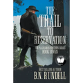 The Trail to Reservation: A Classic Western Series