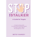 Stop the Stalker: A Guide For Targets