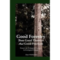 Good Forestry: From Good Theories and Good Practices