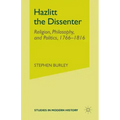 Hazlitt the Dissenter: Religion, Philosophy, and Politics, 1766-1816