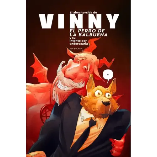 El Alma Torcida de Vinny, El Perro de la Balbuena: Y sus intentos por enderezarla