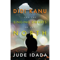 Didi Kanu and the Singing Dwarfs of the North