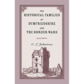 The Historical Families of Dumfriesshire and the Border Wars, 2nd Edition