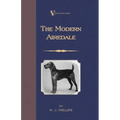 The Modern Airedale Terrier: With Instructions for Stripping the Airedale and Also Training the Airedale for Big Game Hunting. (A Vintage Dog Books
