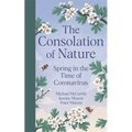 The Consolation of Nature: Spring in the Time of Coronavirus