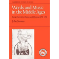 Words and Music in the Middle Ages: Song, Narrative, Dance and Drama, 1050-1350