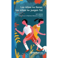 Los Niños No Lloran, Las Niñas No Juegan Fut