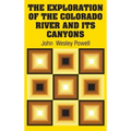 The Exploration of the Colorado River and Its Canyons
