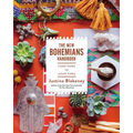 The New Bohemians Handbook: Come Home to Good Vibes