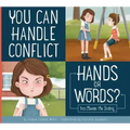 You Can Handle Conflict: Hands or Words?: You Choose the Ending