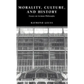 Morality, Culture, and History: Essays on German Philosophy
