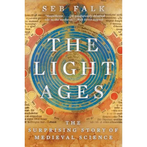 The Light Ages: The Surprising Story of Medieval Science