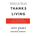 Thanks Living: How to Overcome Life's Trials through the Power of Gratitude