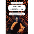 Virtual Orientalism: Asian Religions and American Popular Culture