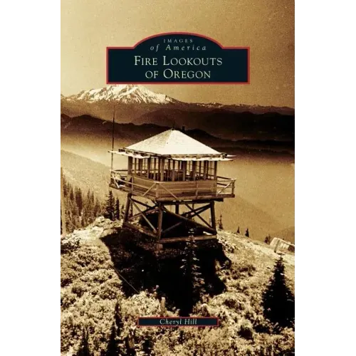 Fire Lookouts of Oregon