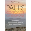 Paul's Corporate Christophany: An Evaluation of Paul's Christophanic References in Their Epistolary Contexts
