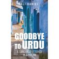 Goodbye to Urdu: A Language Uttered in a Dream