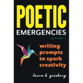 Poetic Emergencies: writing prompts to spark creativity