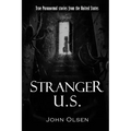 Stranger U.S.: True paranormal stories from the United States