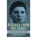 Rescued from the Ashes: The Diary of Leokadia Schmidt, Survivor of the Warsaw Ghetto
