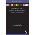 Evaluating Early Learning in Museums: Planning for Our Youngest Visitors