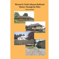 Missouri & North Arkansas Railroad: History Through the Miles