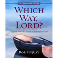 Which Way, Lord? Enlarged-Print: Exploring Your Life's Purpose in the Journeys of Paul