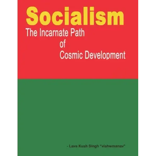 Socialism - the incarnate path of cosmic development