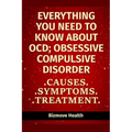 Everything you need to know about OCD - Obsessive Compulsive Disorder: Causes, Symptoms, Treatment